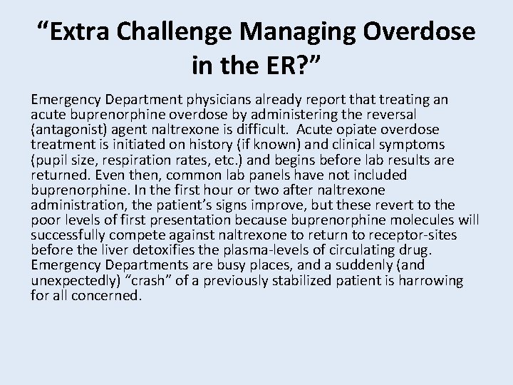 “Extra Challenge Managing Overdose in the ER? ” Emergency Department physicians already report that