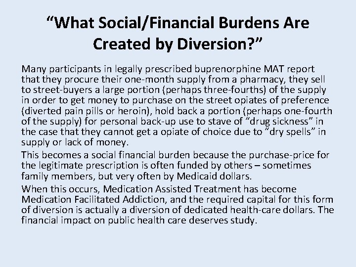 “What Social/Financial Burdens Are Created by Diversion? ” Many participants in legally prescribed buprenorphine