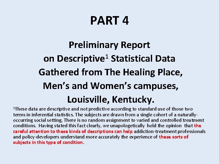 PART 4 Preliminary Report on Descriptive 1 Statistical Data Gathered from The Healing Place,