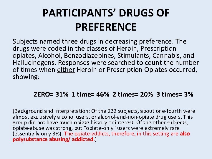 PARTICIPANTS’ DRUGS OF PREFERENCE Subjects named three drugs in decreasing preference. The drugs were