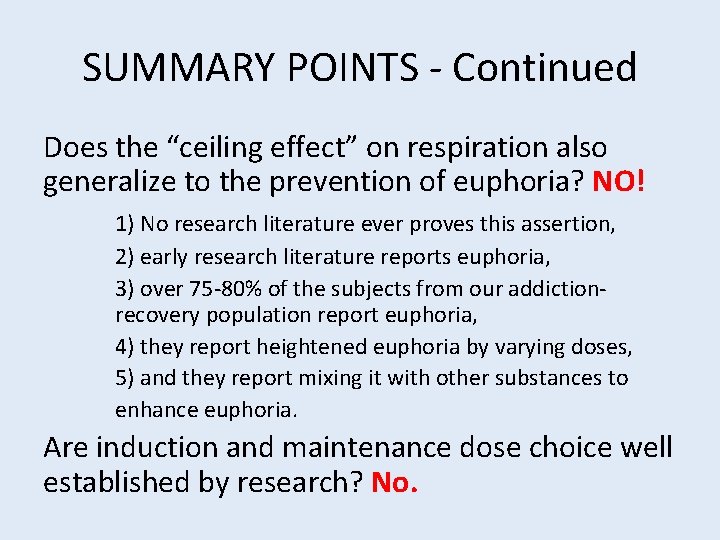 SUMMARY POINTS - Continued Does the “ceiling effect” on respiration also generalize to the