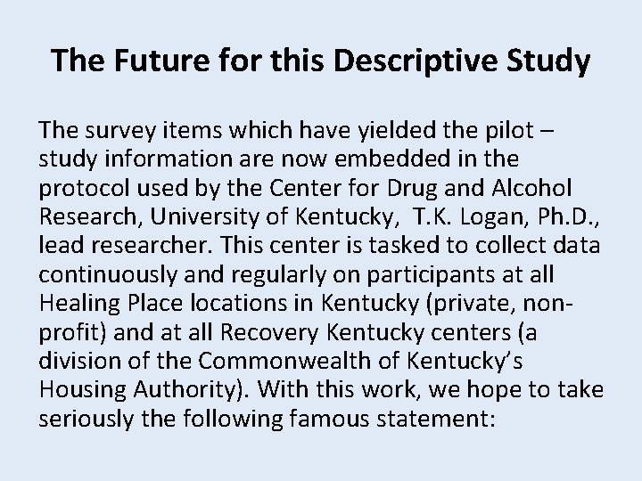 The Future for this Descriptive Study The survey items which have yielded the pilot