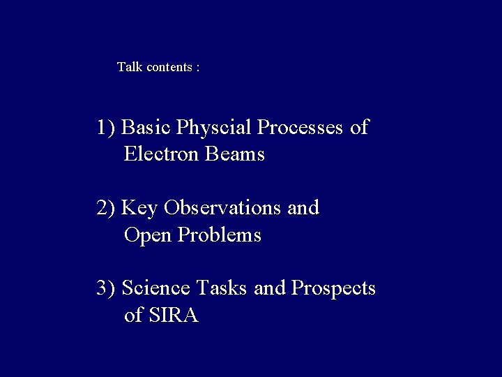Talk contents : 1) Basic Physcial Processes of Electron Beams 2) Key Observations and