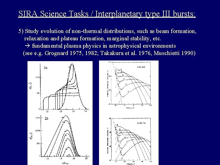 SIRA Science Tasks / Interplanetary type III bursts: 5) Study evolution of non-thermal distributions,