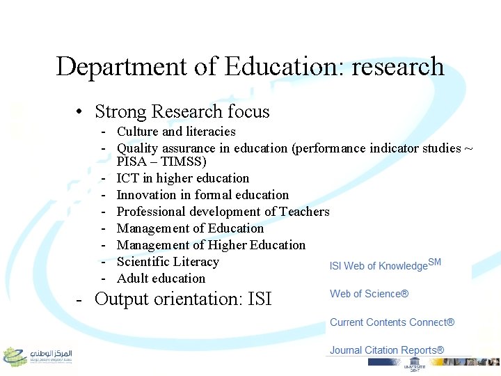 Department of Education: research • Strong Research focus - Culture and literacies - Quality
