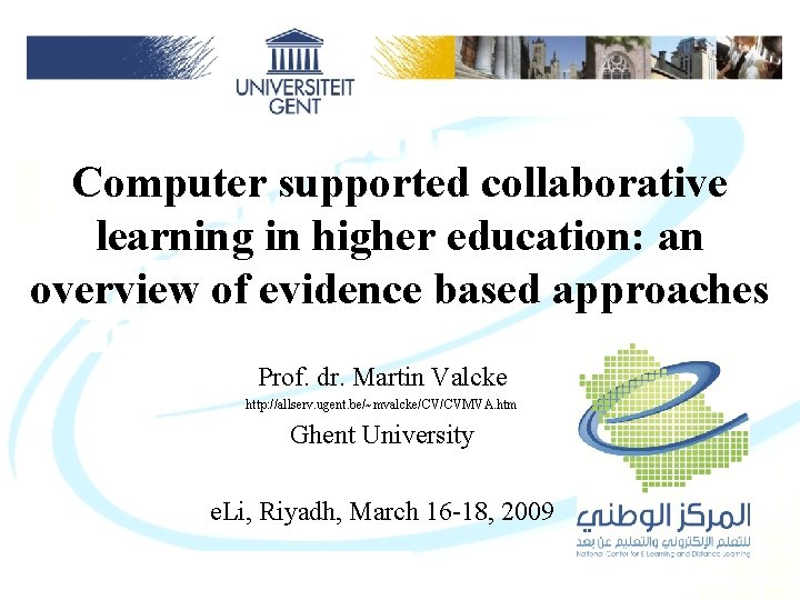 Computer supported collaborative learning in higher education: an overview of evidence based approaches Prof.
