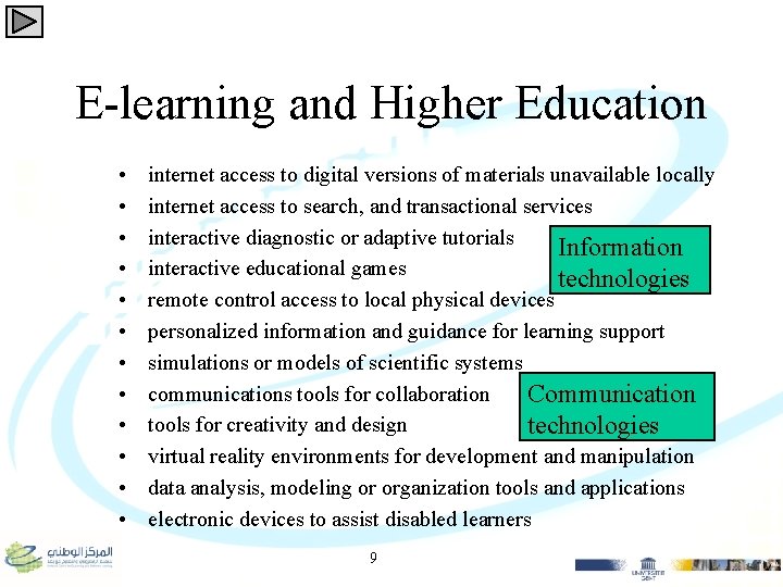 E-learning and Higher Education • • • internet access to digital versions of materials
