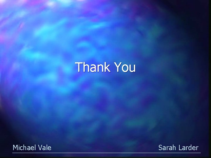 Thank You Michael Vale Sarah Larder 