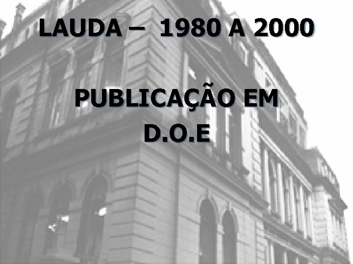 LAUDA – 1980 A 2000 PUBLICAÇÃO EM D. O. E 