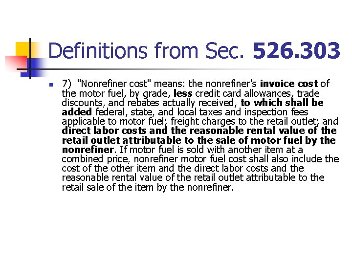 Definitions from Sec. 526. 303 n 7) "Nonrefiner cost" means: the nonrefiner's invoice cost