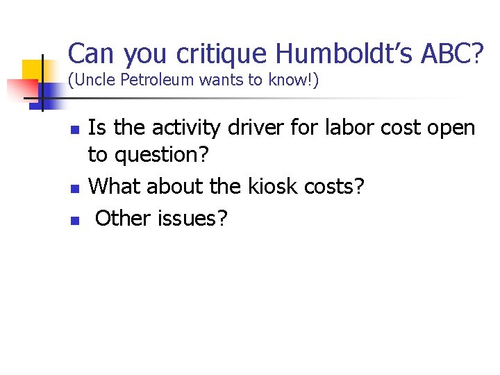 Can you critique Humboldt’s ABC? (Uncle Petroleum wants to know!) n n n Is