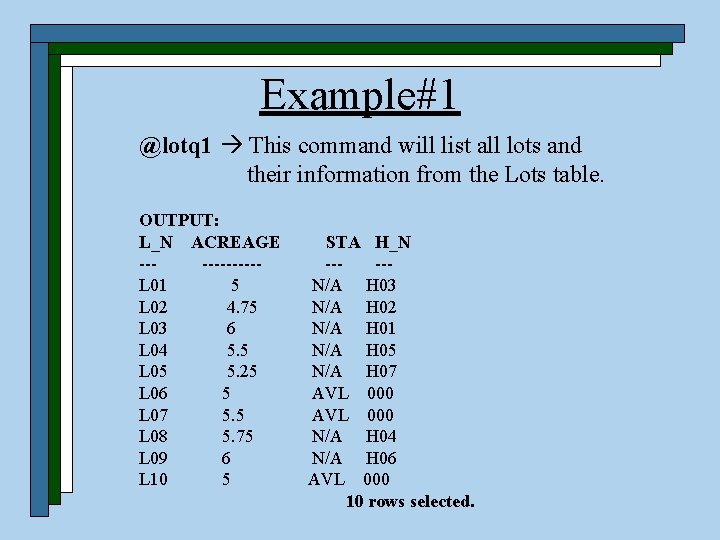 Example#1 @lotq 1 This command will list all lots and their information from the