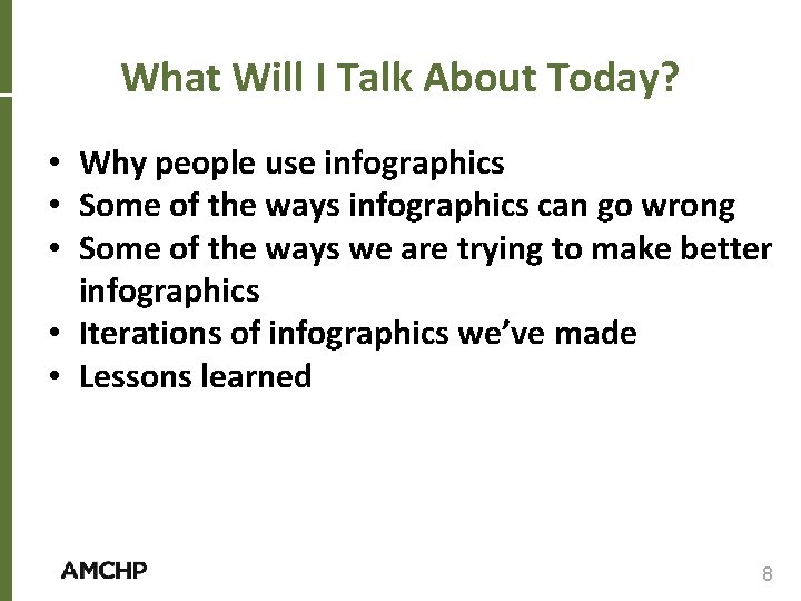 What Will I Talk About Today? • Why people use infographics • Some of