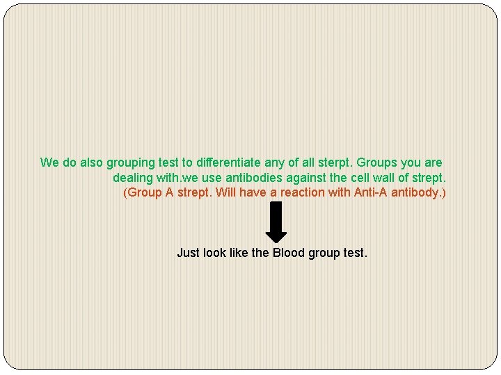 We do also grouping test to differentiate any of all sterpt. Groups you are
