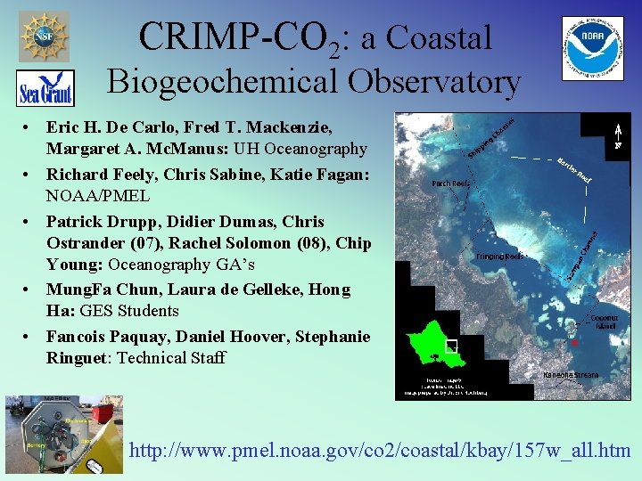 CRIMP-CO 2: a Coastal Biogeochemical Observatory • Eric H. De Carlo, Fred T. Mackenzie,