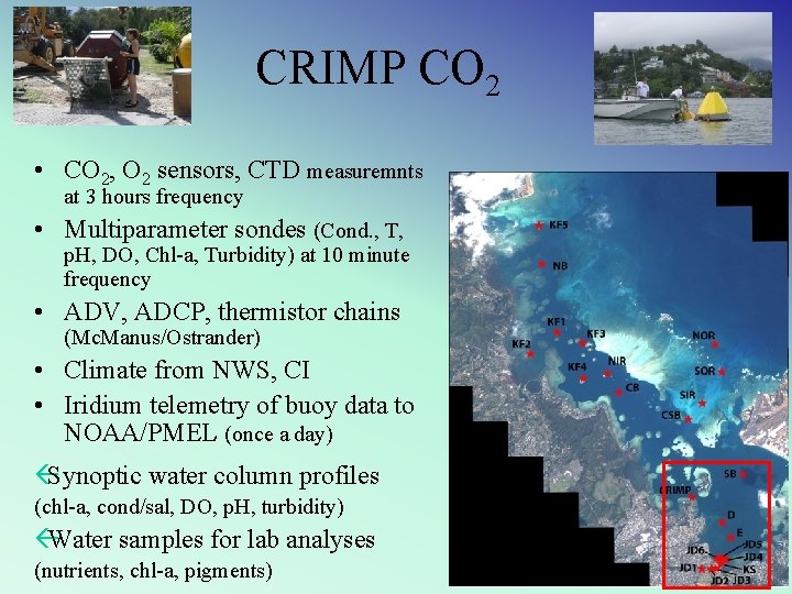 CRIMP CO 2 • CO 2, O 2 sensors, CTD measuremnts at 3 hours