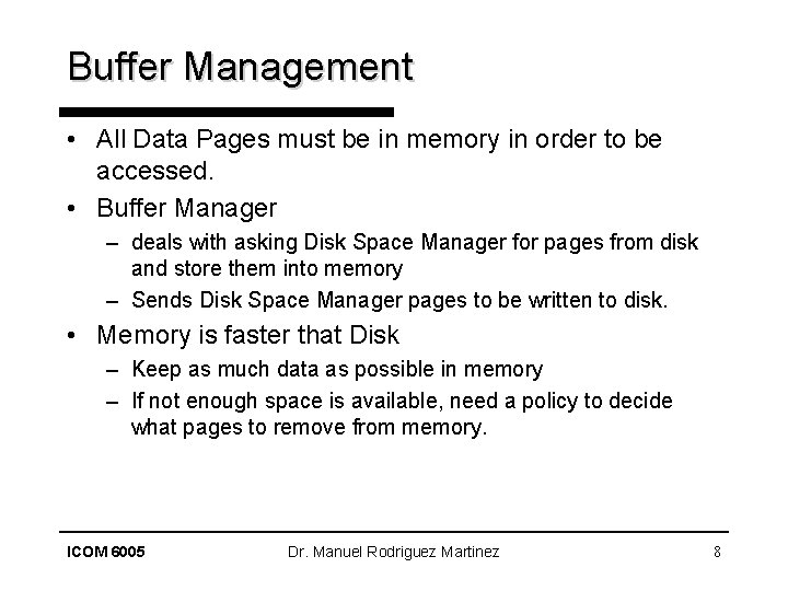 Buffer Management • All Data Pages must be in memory in order to be