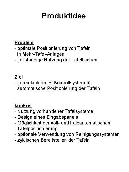 Produktidee Problem - optimale Positionierung von Tafeln in Mehr-Tafel-Anlagen - vollständige Nutzung der Tafelflächen