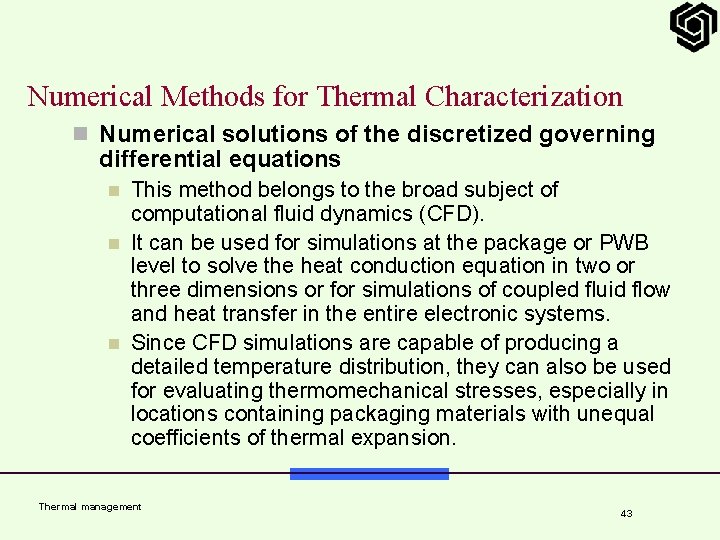 Numerical Methods for Thermal Characterization n Numerical solutions of the discretized governing differential equations