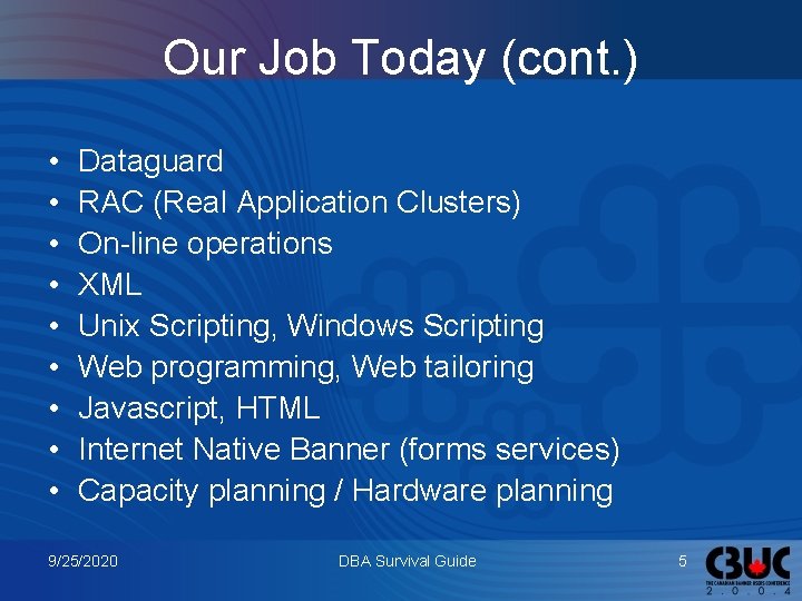 Our Job Today (cont. ) • • • Dataguard RAC (Real Application Clusters) On-line