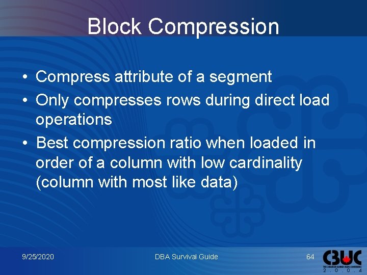 Block Compression • Compress attribute of a segment • Only compresses rows during direct