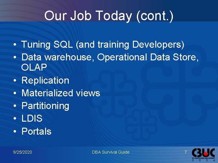 Our Job Today (cont. ) • Tuning SQL (and training Developers) • Data warehouse,