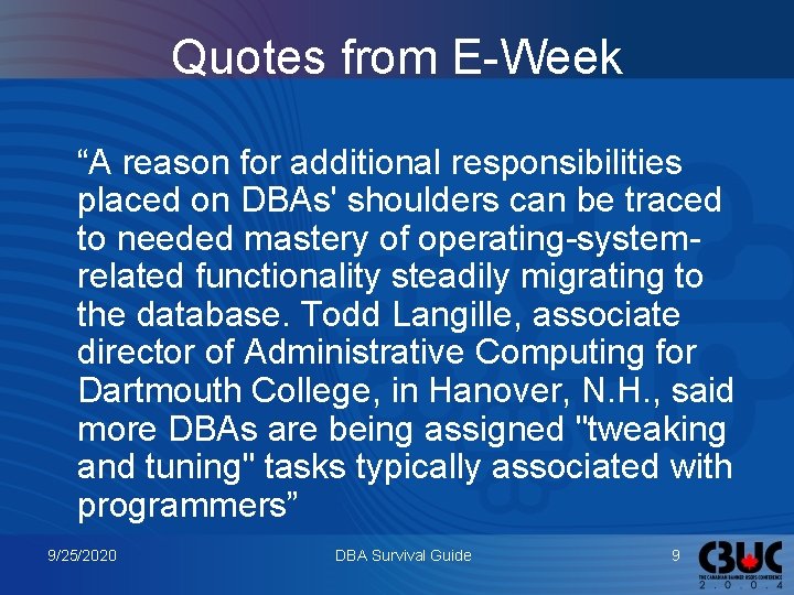 Quotes from E-Week “A reason for additional responsibilities placed on DBAs' shoulders can be