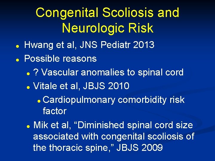 Congenital Scoliosis and Neurologic Risk l l Hwang et al, JNS Pediatr 2013 Possible