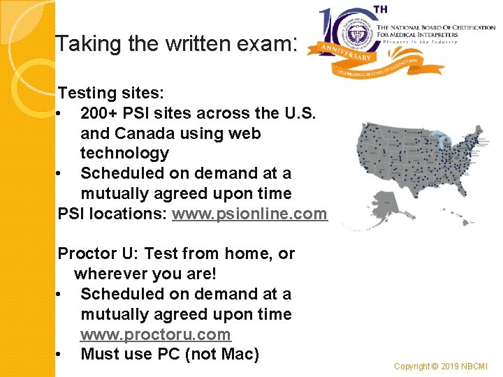 Taking the written exam: Testing sites: • 200+ PSI sites across the U. S.