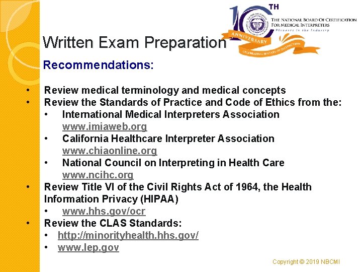 Written Exam Preparation Recommendations: • • Review medical terminology and medical concepts Review the