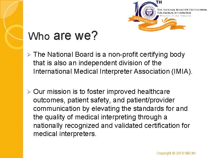 Who are we? Ø The National Board is a non-profit certifying body that is