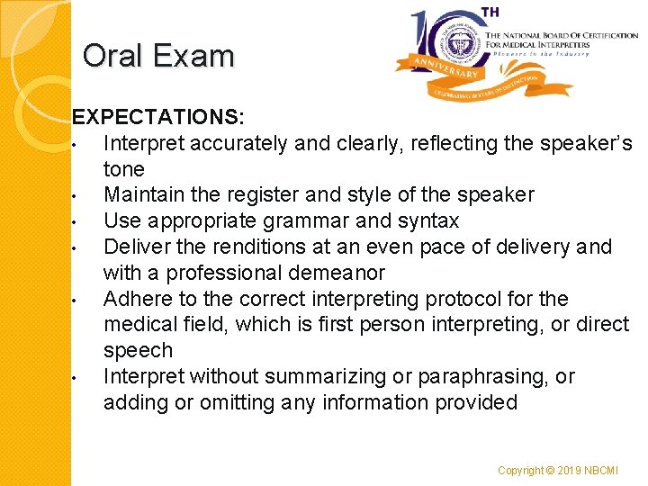 Oral Exam EXPECTATIONS: • Interpret accurately and clearly, reflecting the speaker’s tone • Maintain