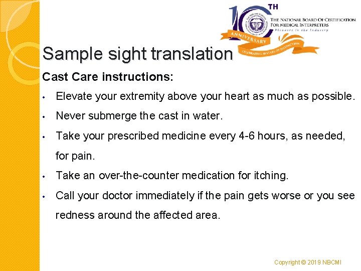 Sample sight translation Cast Care instructions: • Elevate your extremity above your heart as