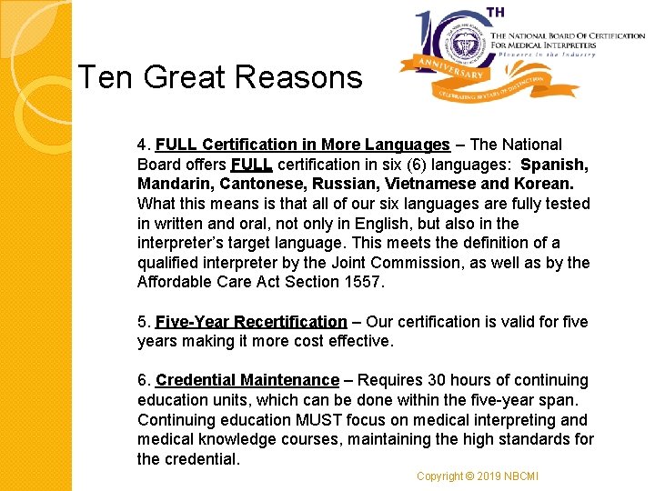 Ten Great Reasons 4. FULL Certification in More Languages – The National Board offers