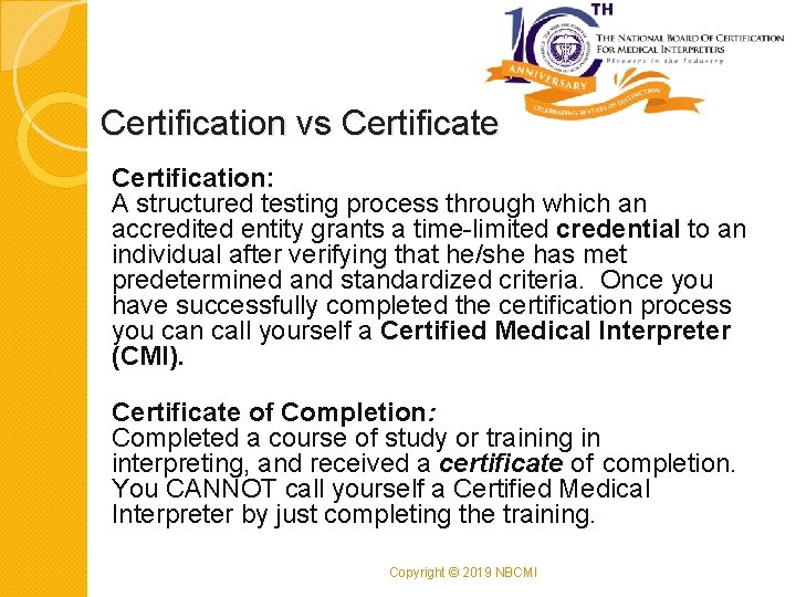 Certification vs Certificate Certification: A structured testing process through which an accredited entity grants