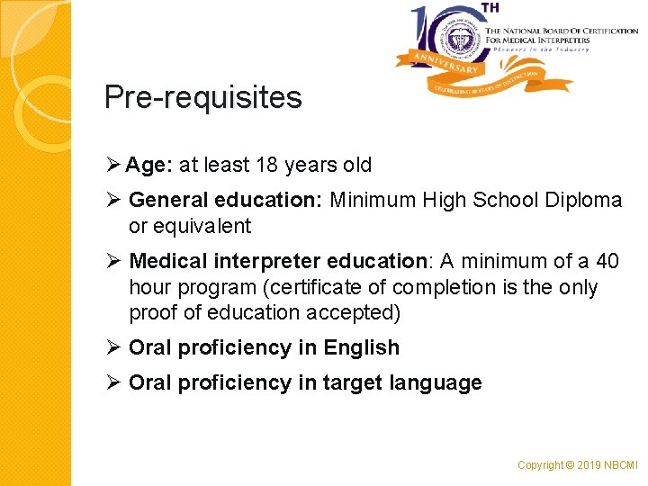 Pre-requisites Ø Age: at least 18 years old Ø General education: Minimum High School