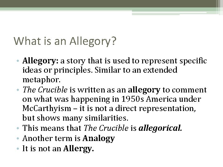 What is an Allegory? • Allegory: a story that is used to represent specific