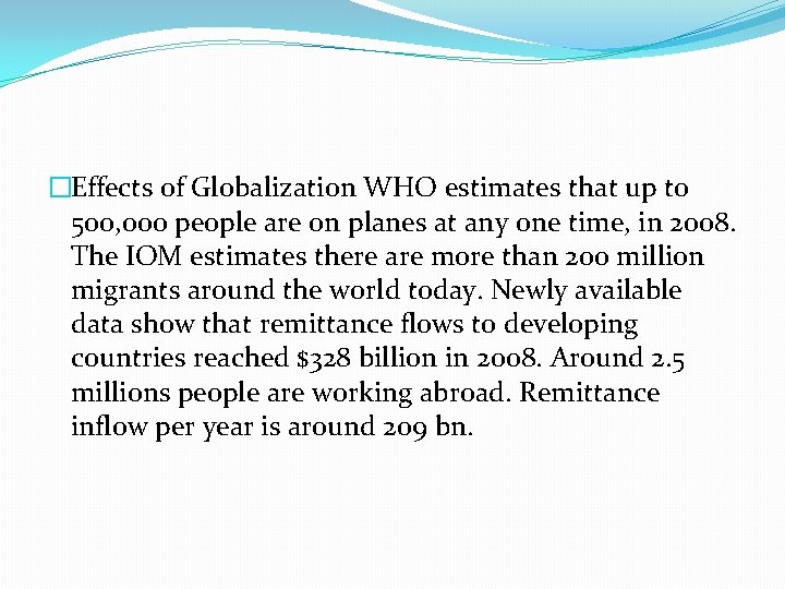 �Effects of Globalization WHO estimates that up to 500, 000 people are on planes
