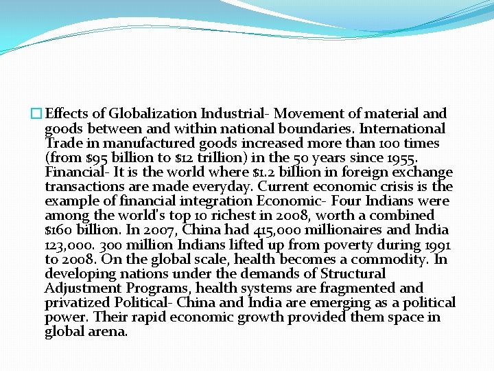 �Effects of Globalization Industrial- Movement of material and goods between and within national boundaries.