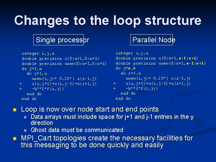 Changes to the loop structure Single processor integer i, j, n double precision u(0: