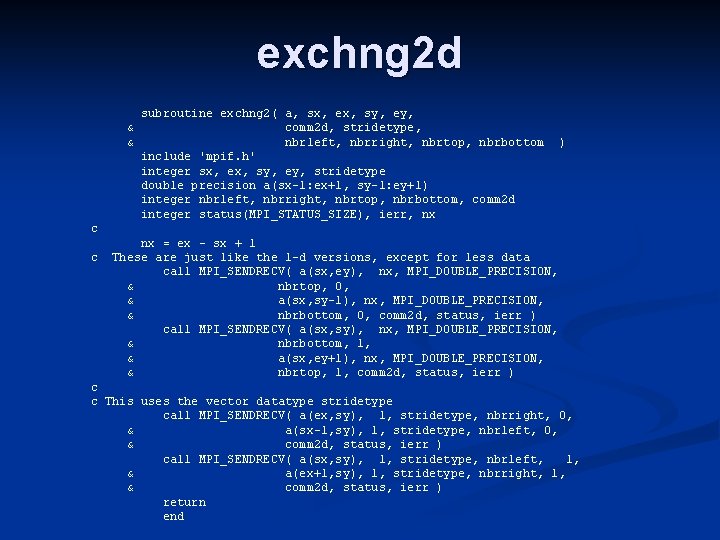 exchng 2 d & & subroutine exchng 2( a, sx, ex, sy, ey, comm