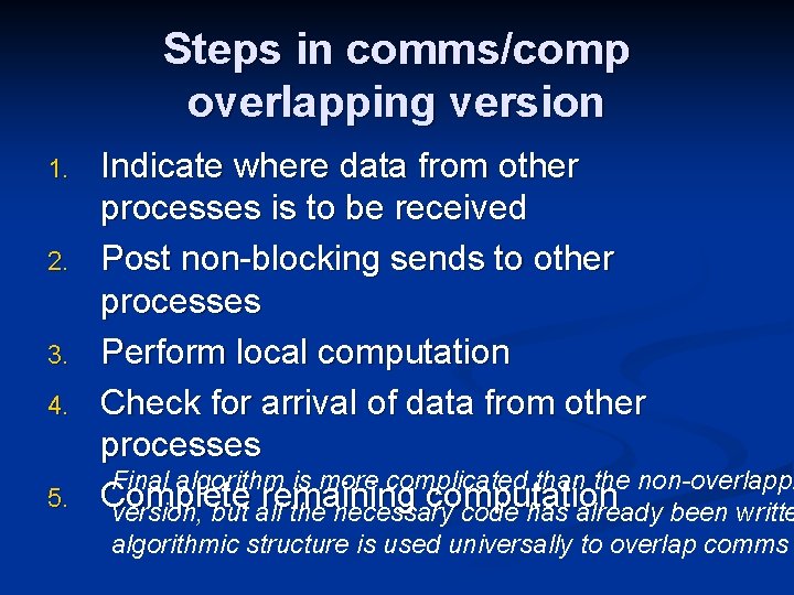 Steps in comms/comp overlapping version 1. 2. 3. 4. 5. Indicate where data from