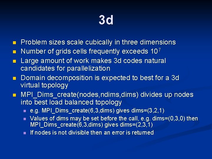 3 d n n n Problem sizes scale cubically in three dimensions Number of