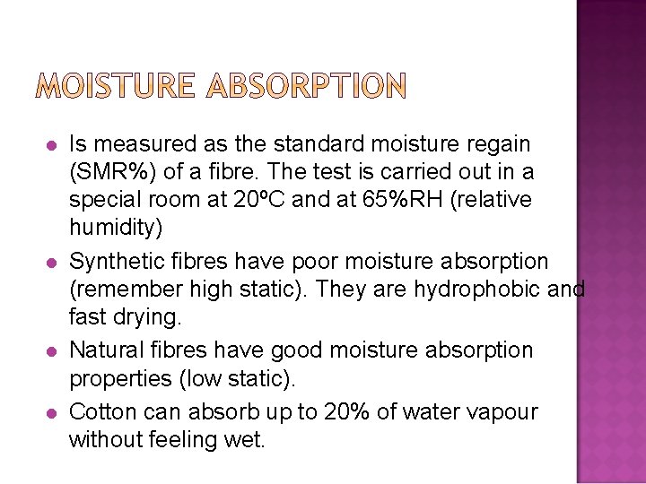 l l Is measured as the standard moisture regain (SMR%) of a fibre. The