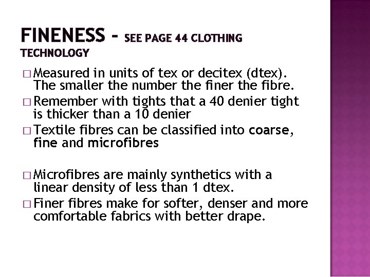 FINENESS - SEE PAGE 44 CLOTHING TECHNOLOGY � Measured in units of tex or