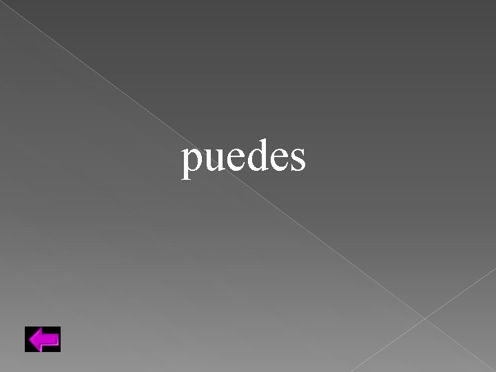 puedes 