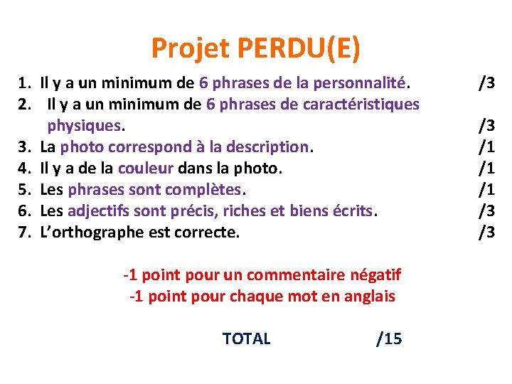 Projet PERDU(E) 1. Il y a un minimum de 6 phrases de la personnalité.