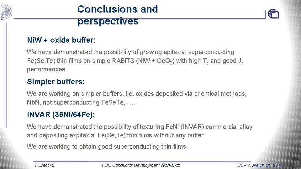 Conclusions and perspectives Ni. W + oxide buffer: We have demonstrated the possibility of