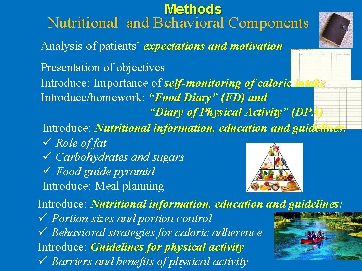 Methods Nutritional and Behavioral Components Analysis of patients’ expectations and motivation Presentation of objectives