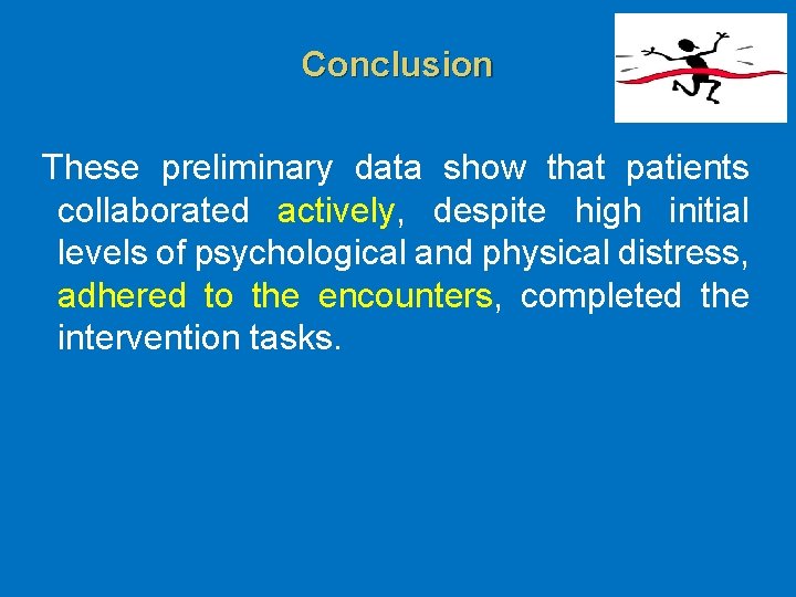 Conclusion These preliminary data show that patients collaborated actively, despite high initial levels of